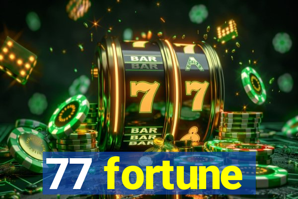 77 fortune